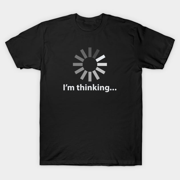 I'm Thinking T-Shirt by AjiartD